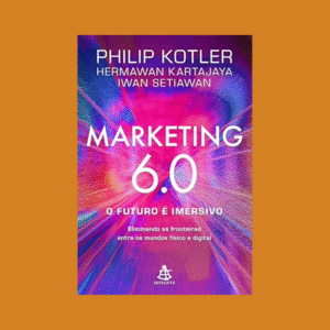 Marketing 6.0: O Futuro é Imersivo